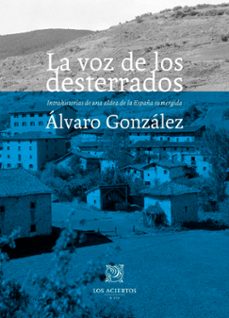 la voz de los desterrados-alvaro gonzalez martinez-9788412434552