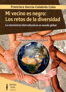 mi vecino es negro: los retos de la diversidad-francisco garcia calabres cobo-9788412440652