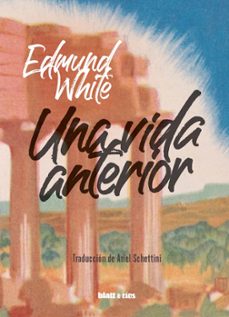 una vida anterior (ebook)-edmund white-9788412605952