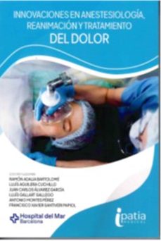 innovaciones en anestesiologia, reanimacion y tratamiento del dolor-9788412638752
