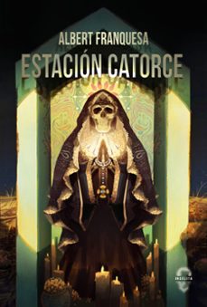 estación catorce-albert franquesa valcarcel-9788412682052