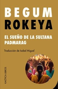 el sueño de la sultana / padmarag (ebook)-begum rokeya sakhawat hossain-9788412855883