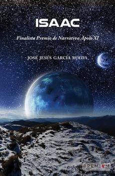 isaac (finalista premio de narrativa apolo xi)-jose jesus garcia rueda-9788412811452
