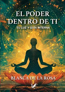 el poder dentro de ti (ebook)-blanca de la rosa-9788412921052