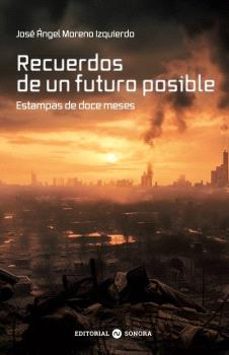 recuerdos de un futuro posible-jose angel moreno izquierdo-9788412938852
