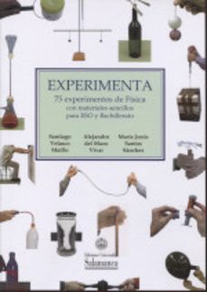 experimenta. 75 experimentos de fisica con materiales sencillos p ara eso y bachi-santiago velasco maillo-maria jesus santos sanchez-9788413110752