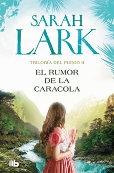 el rumor de la caracola (trilogía del fuego 2)-sarah lark-9788413148052