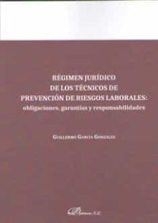 regimen juridico de los tecnicos de prevencion de riesgos laboral es: obligacione-guillermo garcia gonzalez-9788413244952