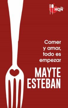 comer y amar, todo es empezar (ebook)-mayte esteban-9788413284552