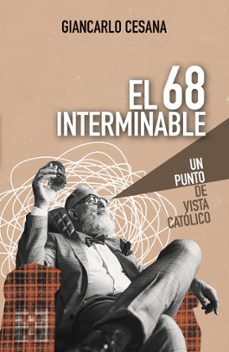 el 68 interminable-giancarlo cesana-9788413392752