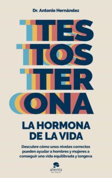 testosterona: la hormona de la vida (ebook)-antonio hernandez armenteros-9788413441252