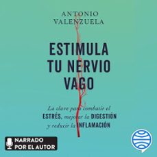 estimula tu nervio vago (audiolibro)-antonio valenzuela-9788413443652