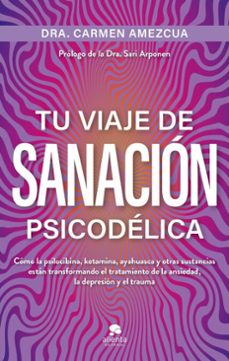 tu viaje de sanacion psicodelica (ebook)-carmen amezcua-9788413445052