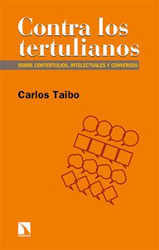 contra los tertulianos-carlos taibo-9788413522852