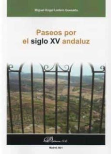 paseos por el siglo xv andaluz-miguel angel ladero quesada-9788413776552