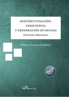 reestructuracion, insolvencia y exoneracion de deudas. estudio procesal-9788413779652