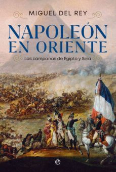 napoleon en oriente. las campañas de egipto y siria (ebook)-miguel del rey-9788413842752