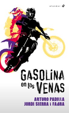 gasolina en las venas-arturo padilla-jordi sierra i fabra-9788414073452