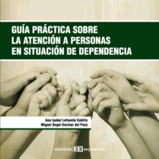 guia practica sobre la atencion a personas en situacion de dependencia (ebook)-9788415179252