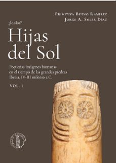 ¿idolos? hijas del sol. vol i-primitiva bueno ramirez-jorge a. soler diaz-9788415194552