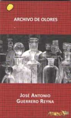 archivo de olores-jose antonio guerrero reyna-9788415757252
