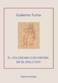 el violonchelo en españa en el siglo xviii-guillermo turina-9788415798552