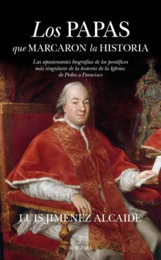 los papas que marcaron la historia-luis jimenez alcaide-9788415828952