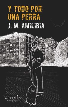 y todo por una perra (ebook)-jesus maria amilibia iraragorri-9788415900252