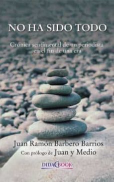 no ha sido todo-juan ramon barbero barrios-9788415969952