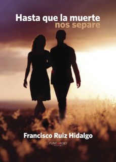 hasta que la muerte nos separe-francisco ruiz hidalgo-9788416068852