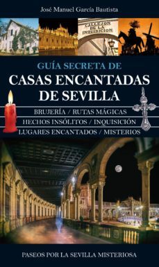 guia secreta de casas encantadas de sevilla-jose manuel morales gajete-9788416100552