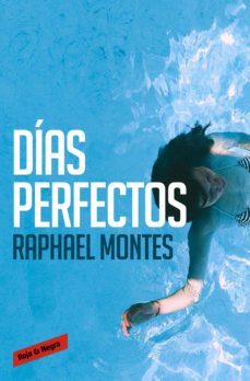 dias perfectos (ebook)-raphael montes-9788416195152