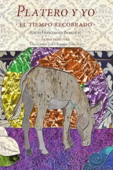 platero y yo el tiempo recobrado-rocio fernandez berrocal-9788416210152