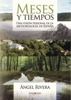 meses y tiempos: una vision personal de la meteorologia de españa-angel rivera perez-9788416274352