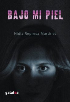 bajo mi piel-nidia represa martinez-9788416317752