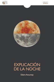 explicacion de la noche-edem awumey-9788416320752