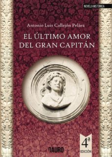el ultimo amor del gran capitan-antonio luis callejon pelaez-9788416340552