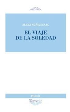 el viaje de la soledad-alicia nuñez isaac-9788416459452