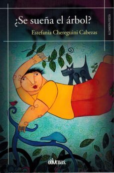 ¿se sueña el arbol?-estefania chereguini cabezas-9788416627752