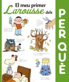 el meu primer larousse dels per que? (3ª ed.)-9788416641352