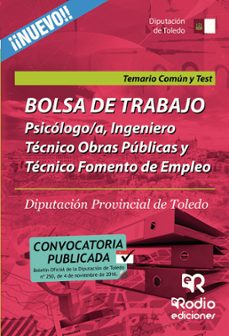 bolsa de trabajo. psicologo/a, ingeniero tecnico obras publicas y tecnico fomento de empleo diputacion provincial de toledo:      temario comun y test-9788416745852