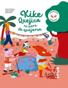 kike quejica no para de quejarse-virginie aladjidi-caroline pellissier-aurore carric-9788416774852