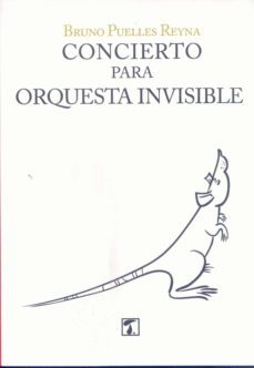 concierto para orquesta invisible-bruno puelles reyna-9788416832552