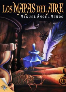 los mapas del aire (ebook)-miguel angel mendo-9788416873852