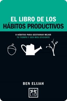 el libro de los habitos productivos-ben elijah-9788416894352