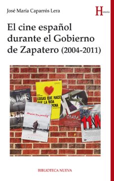 el cine español durante el gobierno de zapatero (2004-2011)-9788416938452