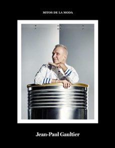 jean - paul gautier. mitos de la moda.-9788417048952