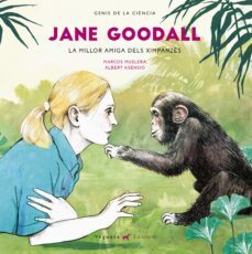 jane goodall: la millor amiga dels ximpanzes-marcos muslera-9788417137052