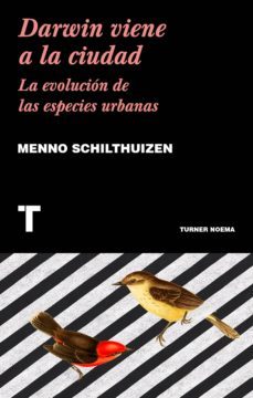 darwin viene a la ciudad-menno schilthuizen-9788417141752