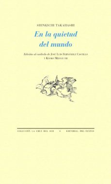 en la quietud del mundo-shinkichi takahashi-9788417143152